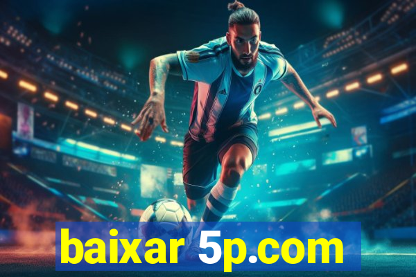 baixar 5p.com